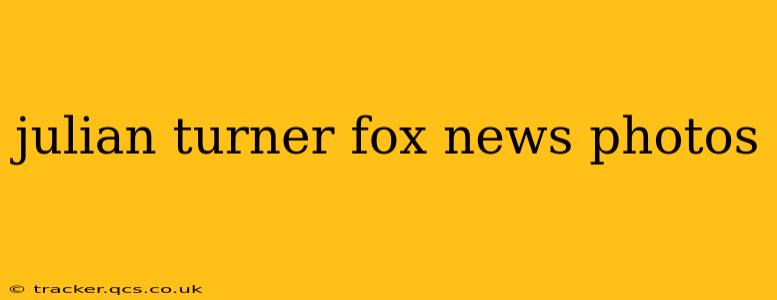 julian turner fox news photos