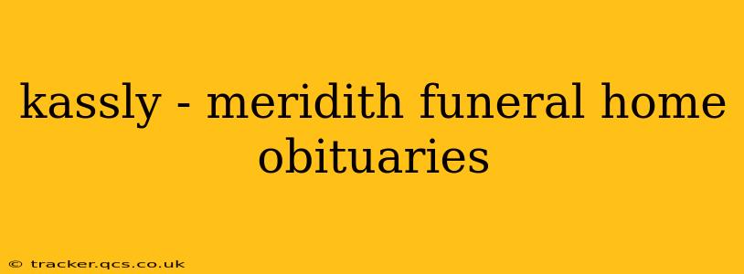 kassly - meridith funeral home obituaries