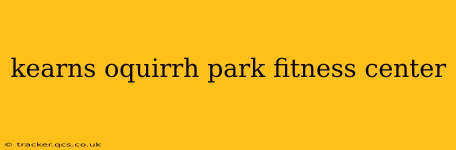 kearns oquirrh park fitness center