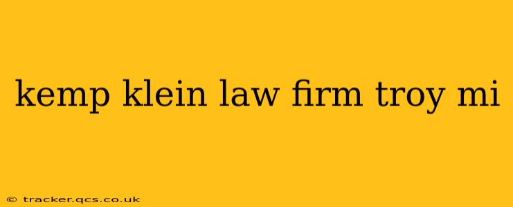 kemp klein law firm troy mi