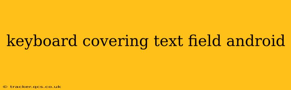 keyboard covering text field android