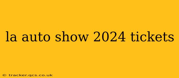 la auto show 2024 tickets
