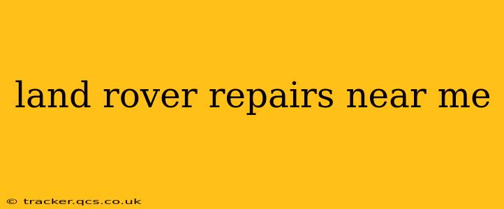 land rover repairs near me