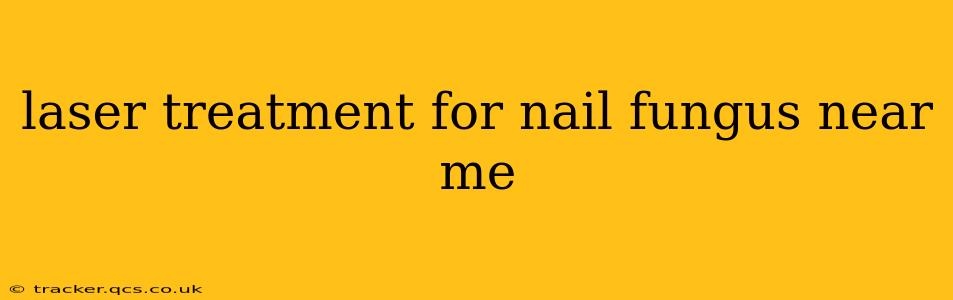 laser treatment for nail fungus near me