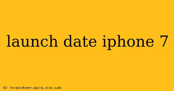 launch date iphone 7