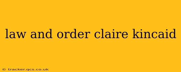 law and order claire kincaid