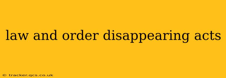 law and order disappearing acts