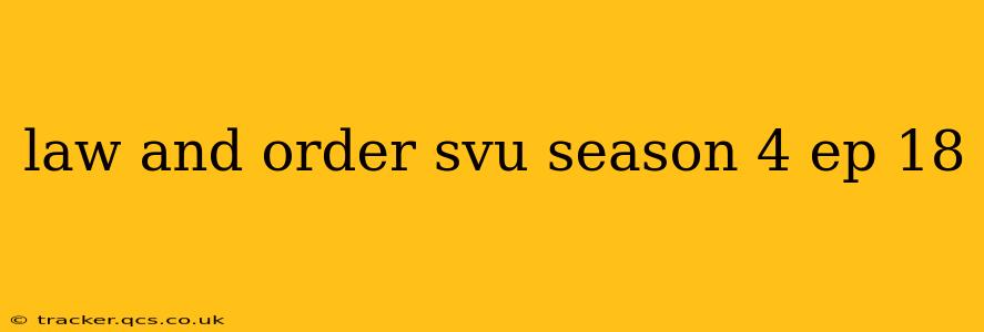 law and order svu season 4 ep 18