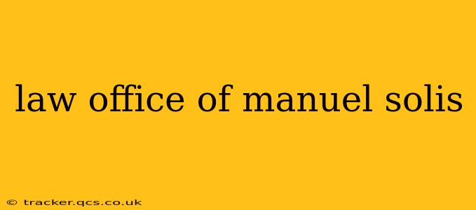 law office of manuel solis