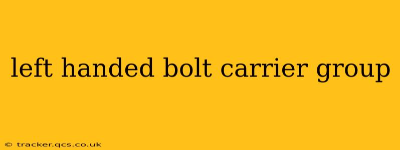 left handed bolt carrier group