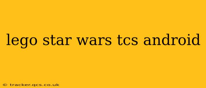 lego star wars tcs android
