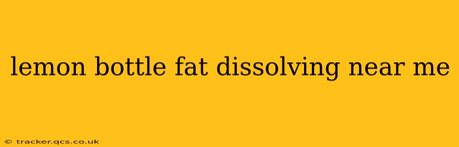 lemon bottle fat dissolving near me