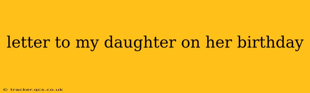 letter to my daughter on her birthday