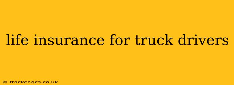 life insurance for truck drivers