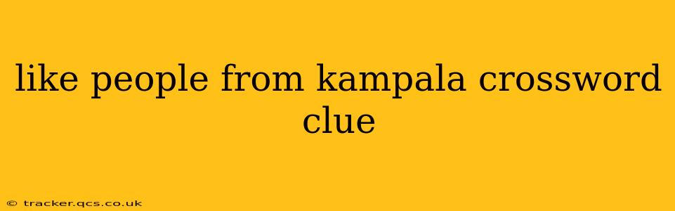 like people from kampala crossword clue