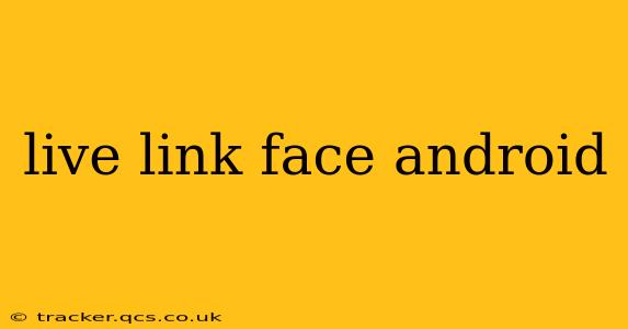 live link face android