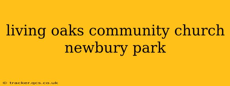 living oaks community church newbury park