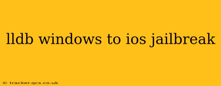 lldb windows to ios jailbreak