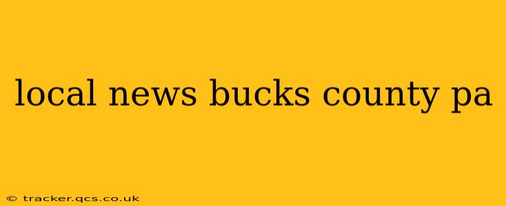 local news bucks county pa