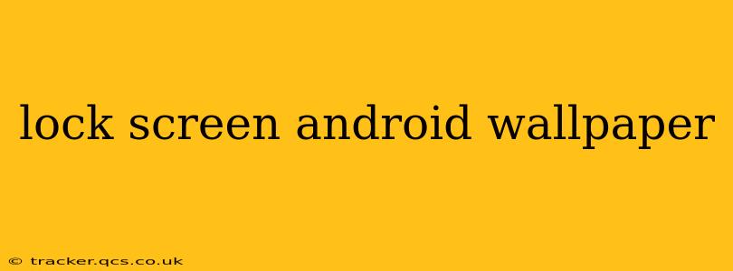 lock screen android wallpaper
