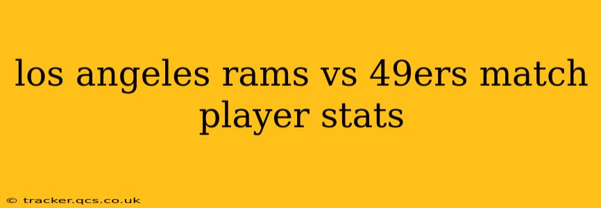 los angeles rams vs 49ers match player stats