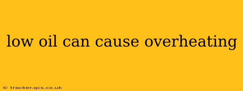 low oil can cause overheating