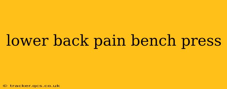 lower back pain bench press