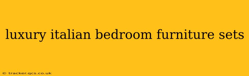 luxury italian bedroom furniture sets
