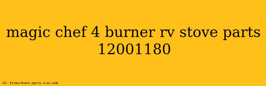 magic chef 4 burner rv stove parts 12001180