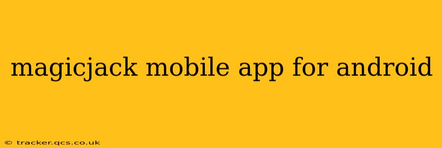 magicjack mobile app for android