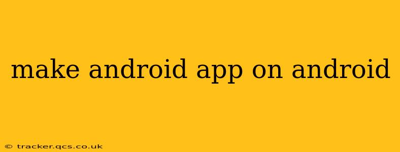 make android app on android