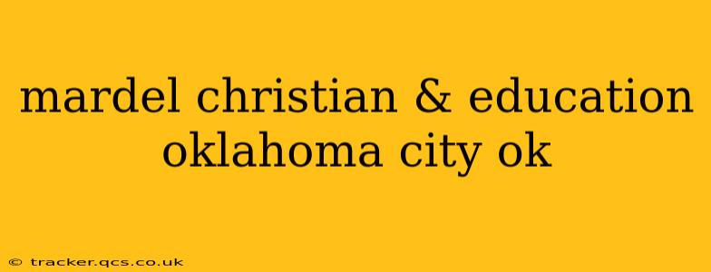 mardel christian & education oklahoma city ok