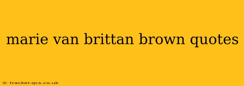 marie van brittan brown quotes