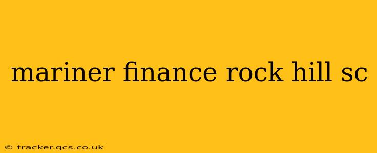 mariner finance rock hill sc