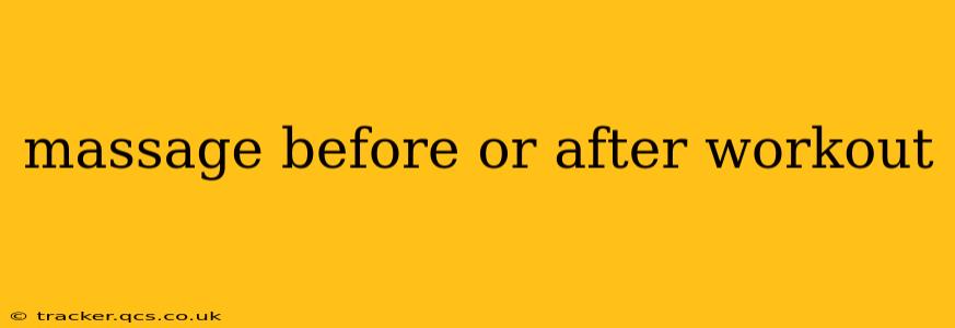 massage before or after workout