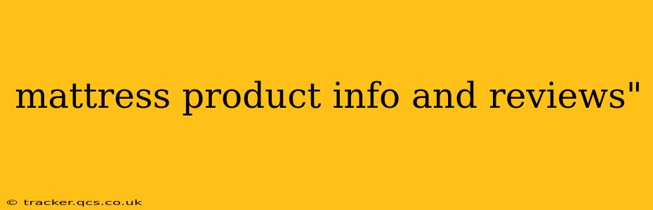 mattress product info and reviews"