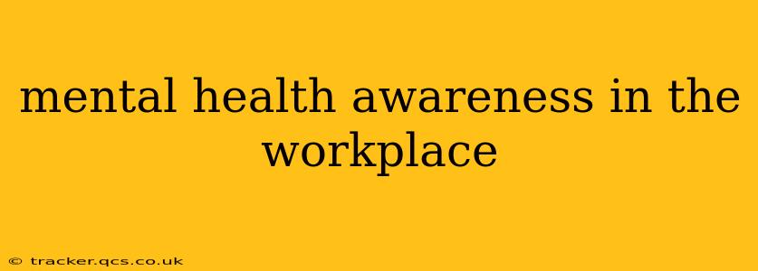 mental health awareness in the workplace