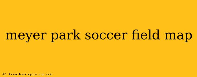 meyer park soccer field map
