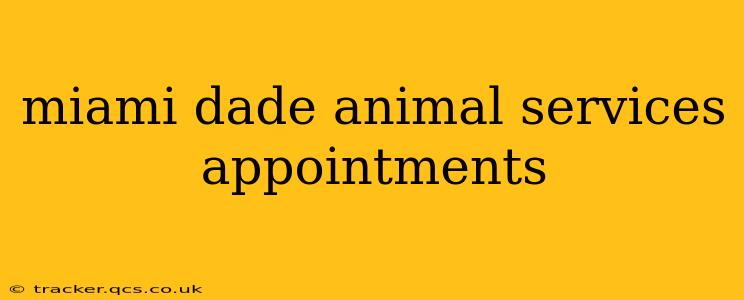 miami dade animal services appointments