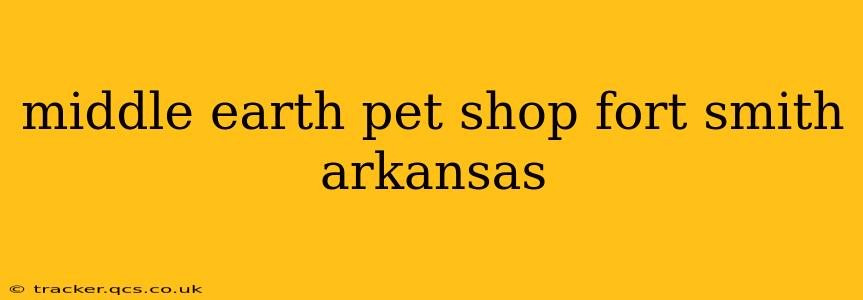 middle earth pet shop fort smith arkansas