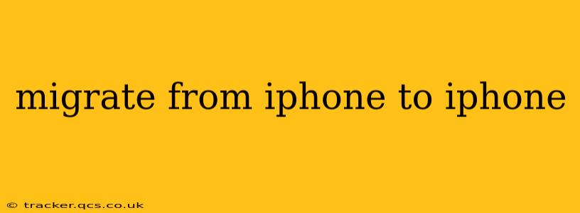 migrate from iphone to iphone