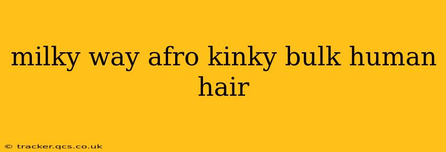 milky way afro kinky bulk human hair