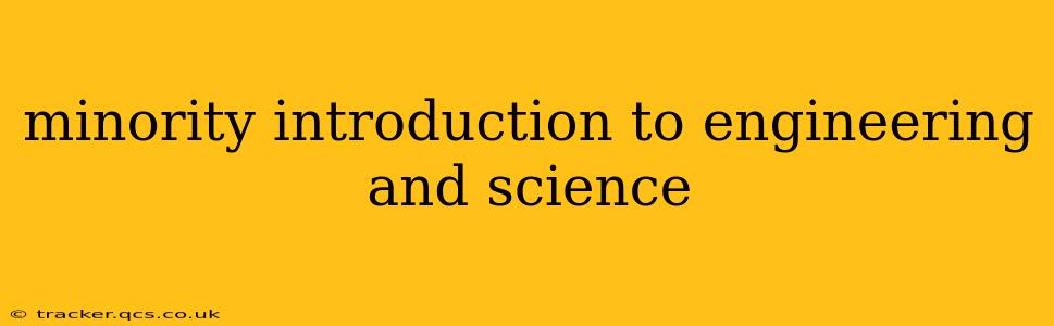 minority introduction to engineering and science