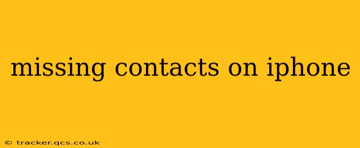missing contacts on iphone