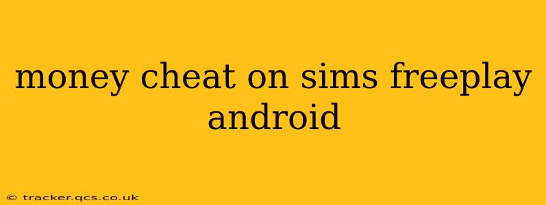 money cheat on sims freeplay android