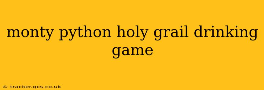 monty python holy grail drinking game