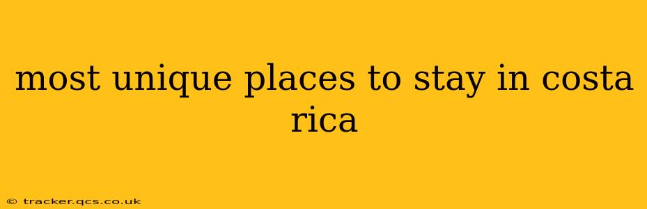 most unique places to stay in costa rica