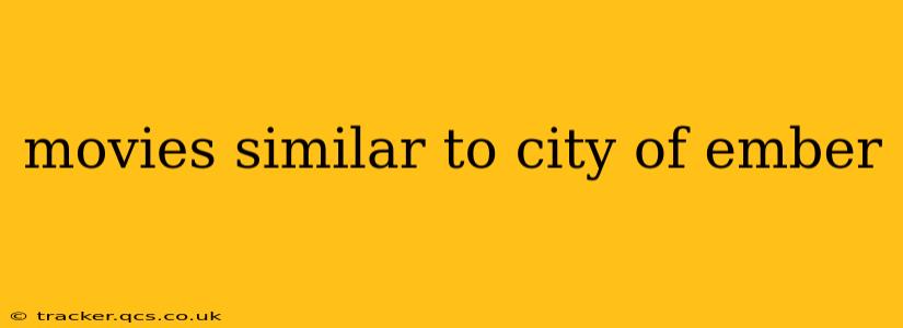 movies similar to city of ember