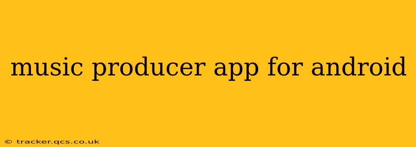 music producer app for android