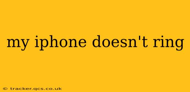 my iphone doesn't ring